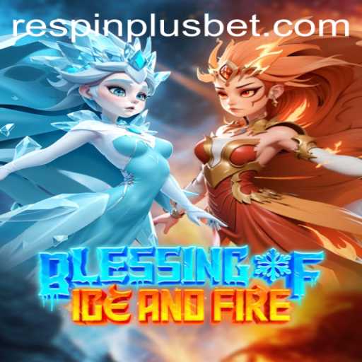 Discover the Thrilling World of Blessing of Ice and Fire: The Power of RESPIN PLUS