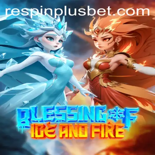 Discover the Thrilling World of Blessing of Ice and Fire: The Power of RESPIN PLUS