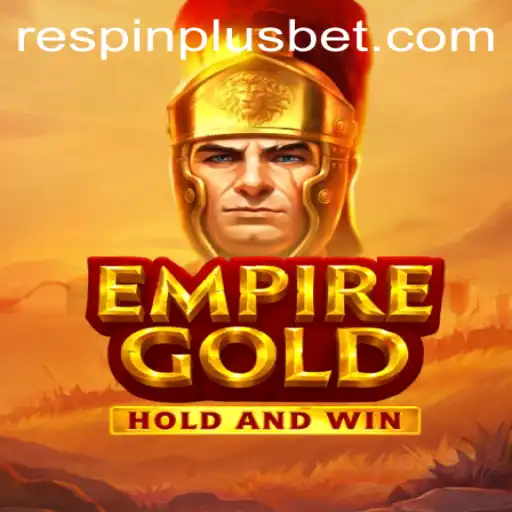 EmpireGold: The Revolutionary Game with RESPIN PLUS Feature