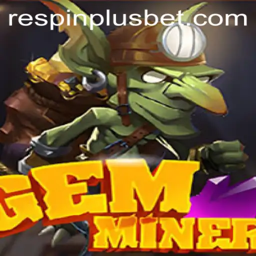Exploring the Thrilling World of GemMiner: A Closer Look at RESPIN PLUS