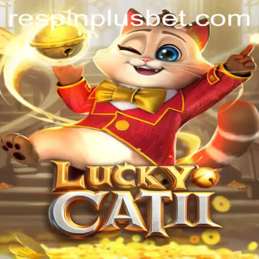 Unveiling LuckyCatII: Mastering the RESPIN PLUS Slot Game